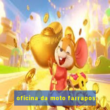 oficina da moto farrapos